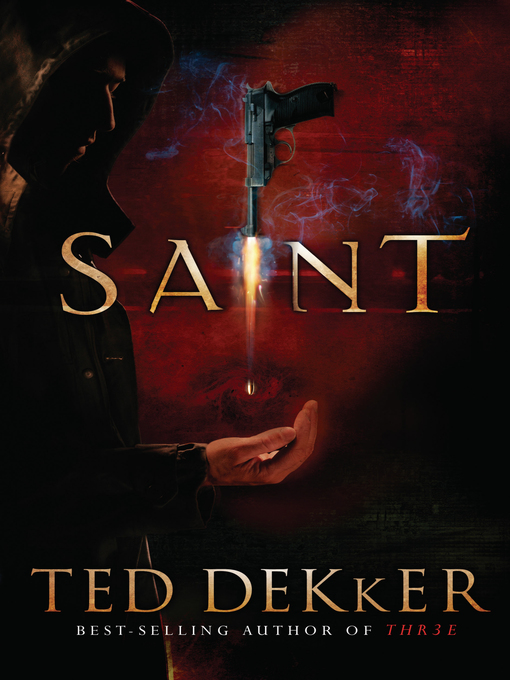 Title details for Saint by Ted Dekker - Available